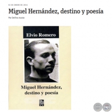MIGUEL HERNNDEZ, DESTINO Y POESA - Por DELFINA ACOSTA - Domingo, 02 de Enero de 2011